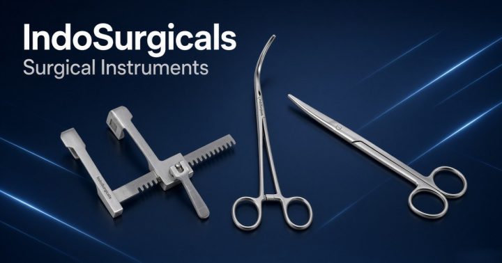 Why Indian Manufacturers Like IndoSurgicals Are Becoming the Smarter Sourcing Choice for Surgical Instruments